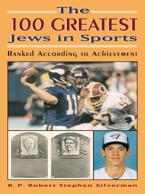 Title details for The 100 Greatest Jews in Sports by B. P. Robert Stephen Silverman - Available